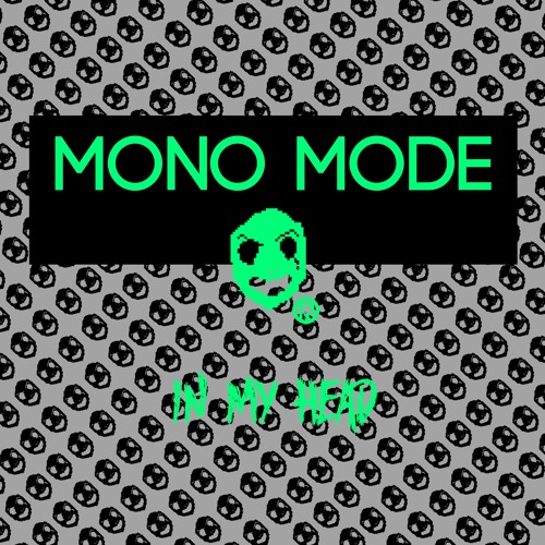 Mono Mode - In My Head