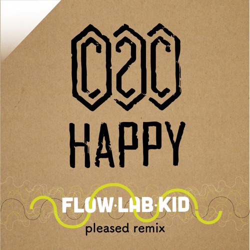C2C - Happy (Flow Lab Kid pleased  remix)- FREE D/L