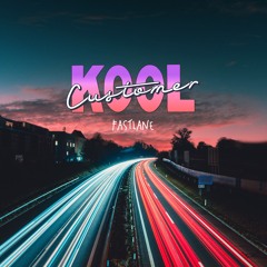 Kool Customer - Fastlane