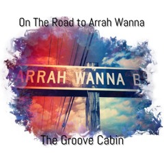 On The Road to Arrah Wanna