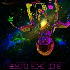 BEYOND. ECHO. DOME