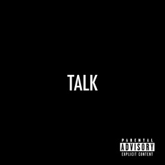 Talk(Prod. By Dreamerz2X)