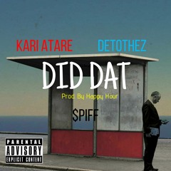 DEtotheZ - Did Dat ft Kari Atare x Spiffy
