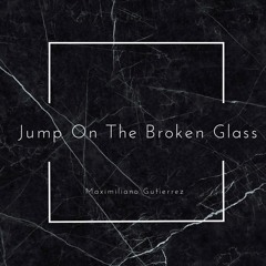 Jump On The Broken Glass