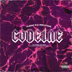 Codiene - Flashy B x Rob Stone