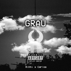 Grau - Rihhi X Carlos (prod. By Guala Beatz)