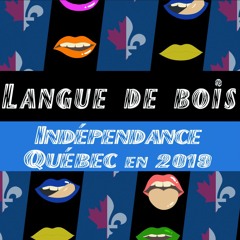 Indépendance du Québec en 2019 - Langue de bois
