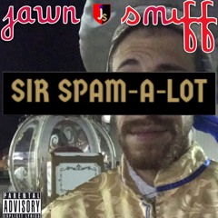 Sir Spam-A-Lot