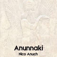 Nico Anuch - Anunnaki