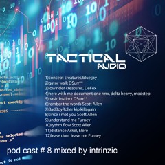 tactical audio pod cast #8 mixed by intrinzic