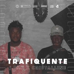 JMK - TRAFIQUENTE Ft CHRISTALLINE