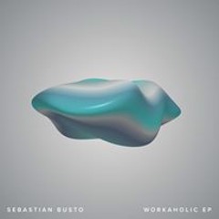 Sebastian Busto - Workaholic EP (Continuous Mix) [Replug]