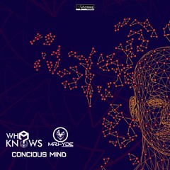 Mr. Hyde & Who Knows  - Concious Mind OUT NOW!