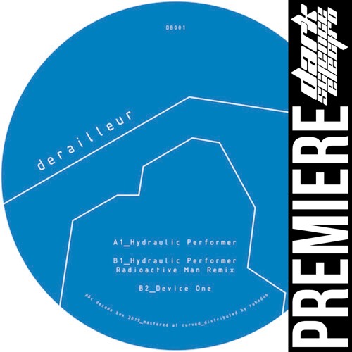 PREMIERE: Derailleur - Hydraulic Performer (Radioactive Man remix)