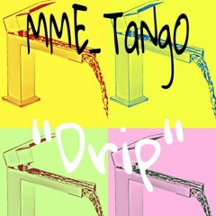 MME_TaNgO - Drip ( Prod. FeezieProduction )