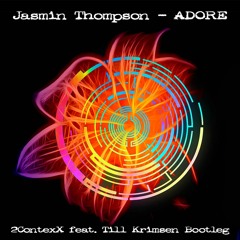 Jasmin Thompson - Adore ( 2ContexX Feat. Till Krimsen Bootleg) FREEDOWNLOAD