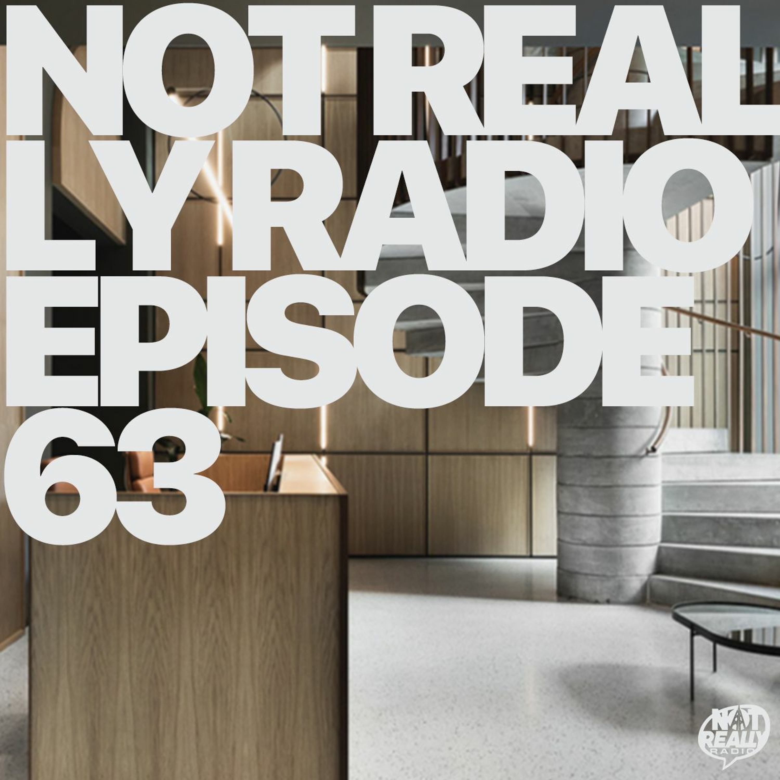 Not Really Radio Episode 63 episode artwork
