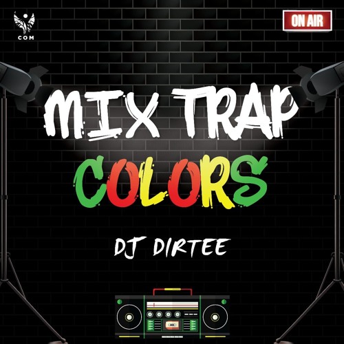 Dj Dirtee -Trap Colors Mix (Septembre)