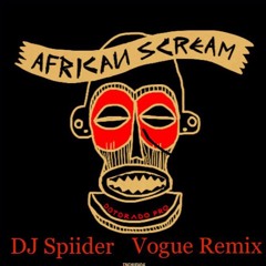 African Scream- Dotorado Pro (Spiider Vogue Remix)
