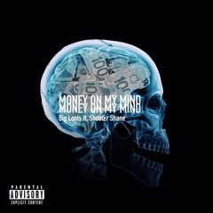 Big Loots Ft Shooter Shane - Money On My Mind(Prod by Dj Stizz Beats)