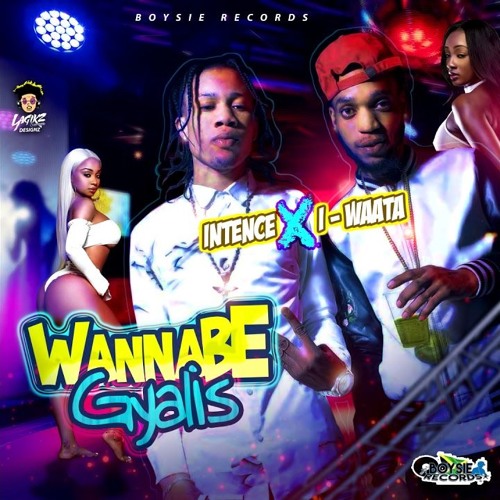 Intence & I-Waata - WannaBe Gyalis