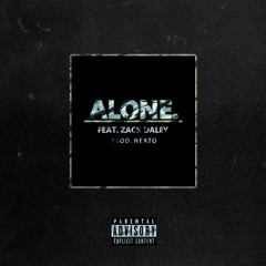 Alone (Feat. Zack Daley) Prod. By: Neato
