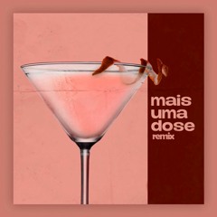 Mais Uma Dose (REMIX)