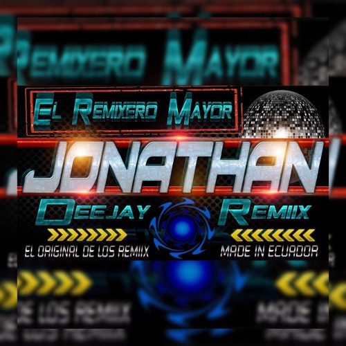 THE ORIGINAL ROMPE PARTYS (JONATHAN DJ RMIIX)(0987039475)