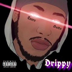 Tauro Batts - Drippy [Prod. by Lasik Beats]