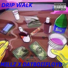 Drip Walk ft. Millz [Prod:Young Dza]
