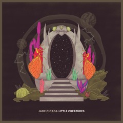 Jade Cicada - Little Creatures
