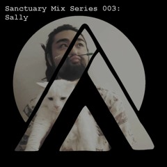Sanctuary Mix Series 003: Sally