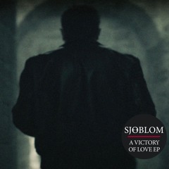 SJÖBLOM - A Victory Of Love