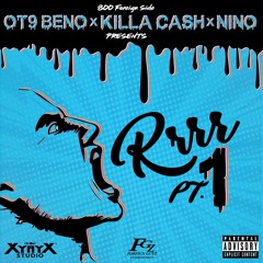 KILLA CASH X NINO X OT9 BENO - RRRR PT 1 (PROD BY GHOSTY)