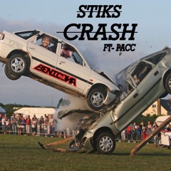 Stiks- Crash (Ft- Pacc)