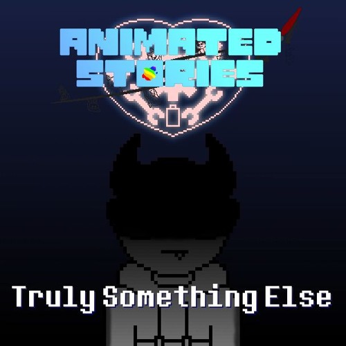 [Animated Stories] Truly Something Else