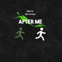 After Me Ft. To Tazz (Prod. Woodpecker)