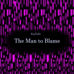 Man To Blame - KryFuze