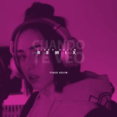 Cuando Te Veo (Tiago Adjim Remix)
