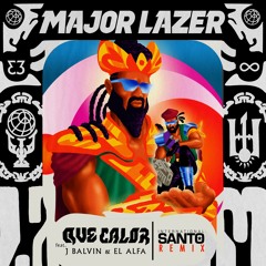 Que Calor (International Santo Remix) - Major Lazer Ft J Balvin & El Alfa