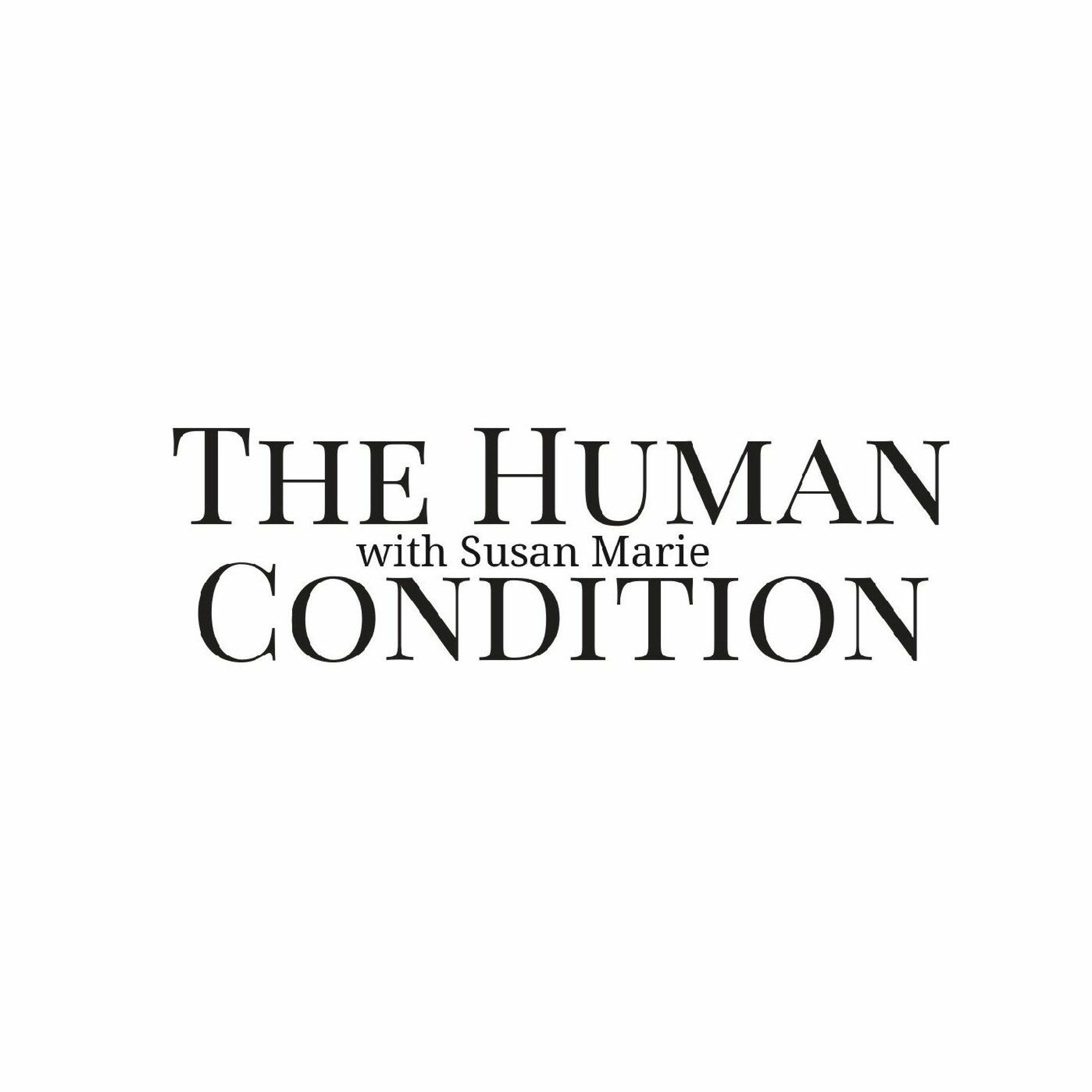 #22 The Human Condition with Susan Marie (What is an Empath? Types, Self-Care & Self-Test)