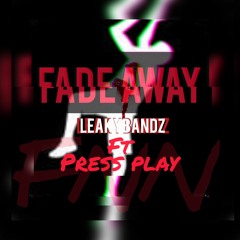 FADEAWAY(FNN)Leakybandz X pressplay