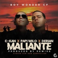 C-Kan X Papi Wilo X Boy Wonder CF- Maliante