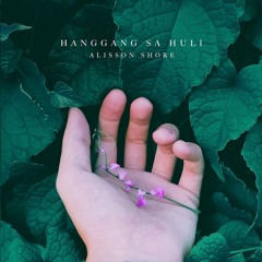 Hanggang sa Huli - Alisson Shore (Official Audio).m4a