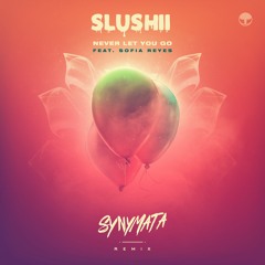 Slushii - Never Let You Go (feat. Sofia Reyes) [Synymata Remix]