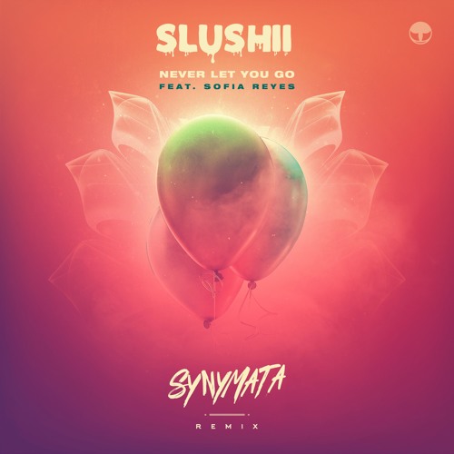 Slushii - Never Let You Go (feat. Sofia Reyes) [Synymata Remix]