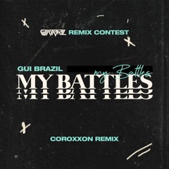 Gui Brazil - My Battles (Coroxxon Remix) [Free Download]