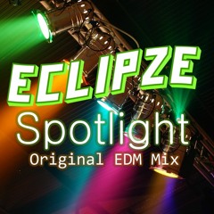 Spotlight - EDM Original Mix prod. Eclipze Beats