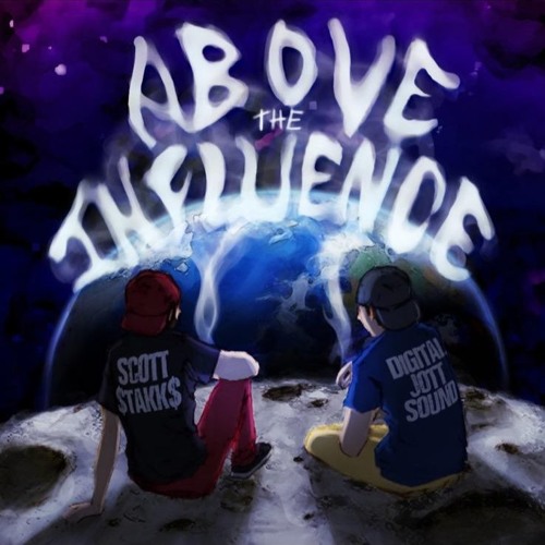 Scott $takk$ - Above The Influence (prod. Digital Jott Sound)