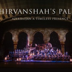 Sami Yusuf - Shirvanshahs Palace